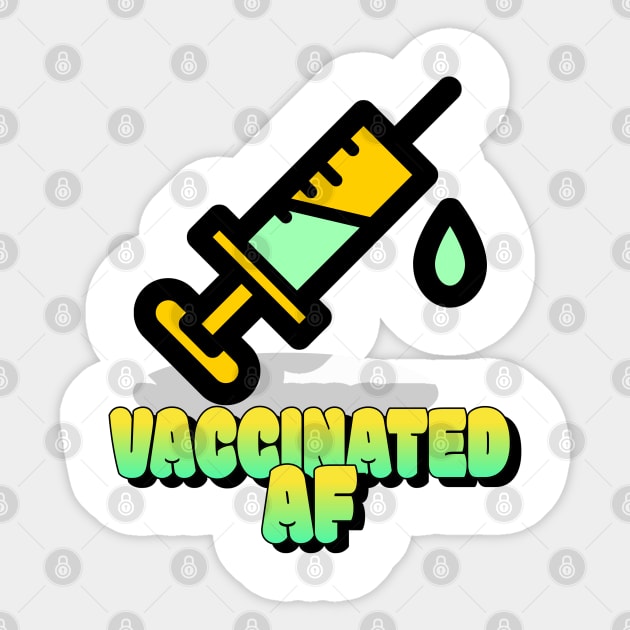 Vaccinated Af 2021 Sticker by Teeters